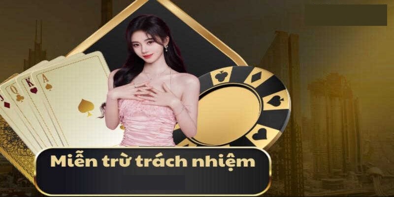 Nhà Cái Uy Tín_Nội Dung Miễn Trừ Trách Nhiệm Trong Cá Cược